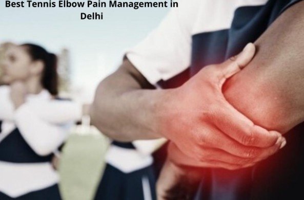 Best Tennis Elbow Pain Management in Delhi
